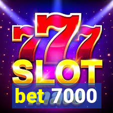 bet 7000